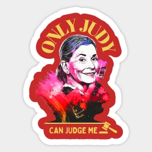 Only Judy Can Judge Me! -Best Gift For Judy Fans! Sticker